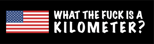 WTF IS A KILOMETER